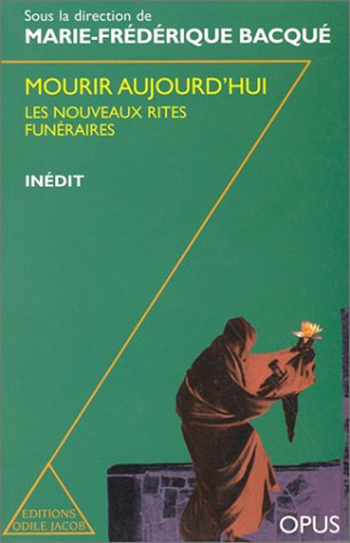 Mourir aujourd'hui - Les nouveaux rites funéraires