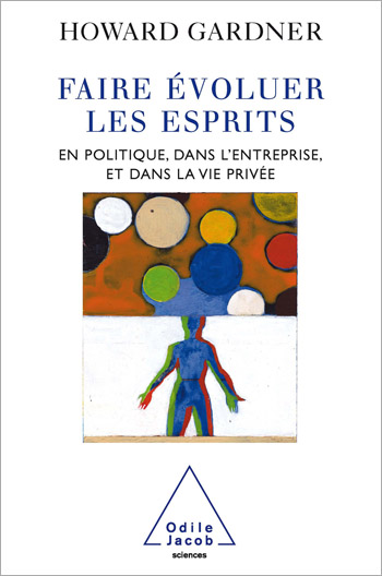 Faire  évoluer les esprits - En politique, dans l’entreprise et dans la vie privée