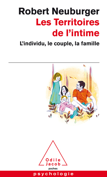 Territoires de l'intime (Les) - L’individu, le couple, la famille